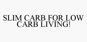 SLIM CARB FOR LOW CARB LIVING!