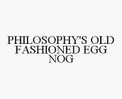 PHILOSOPHY'S OLD FASHIONED EGG NOG