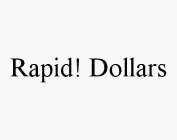 RAPID! DOLLARS