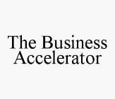 THE BUSINESS ACCELERATOR