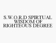S.W.O.R.D SPIRTUAL WISDOM OF RIGHTEOUS DEGREE