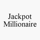 JACKPOT MILLIONAIRE