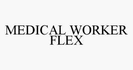 MEDICAL WORKER FLEX