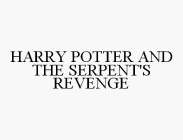 HARRY POTTER AND THE SERPENT'S REVENGE