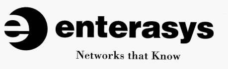 E ENTERASYS NETWORKS THAT KNOW