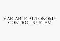 VARIABLE AUTONOMY CONTROL SYSTEM