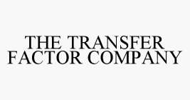 THE TRANSFER FACTOR COMPANY