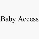 BABY ACCESS