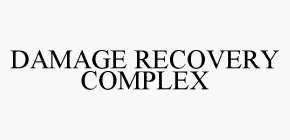 DAMAGE RECOVERY COMPLEX