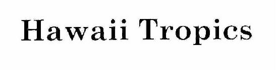 HAWAII TROPICS