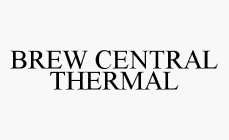 BREW CENTRAL THERMAL