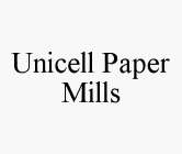 UNICELL PAPER MILLS