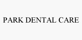 PARK DENTAL CARE