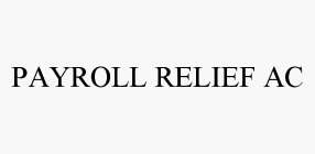 PAYROLL RELIEF AC