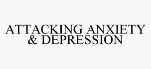 ATTACKING ANXIETY & DEPRESSION