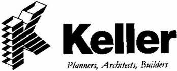 K KELLER PLANNERS, ARCHITECTS, BUILDERS