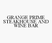 GRANGE PRIME STEAKHOUSE AND WINE BAR