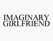 IMAGINARY GIRLFRIEND