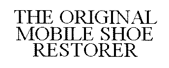 THE ORIGINAL MOBILE SHOE RESTORER