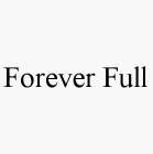 FOREVER FULL