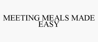MEETING MEALS MADE EASY
