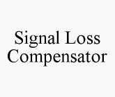 SIGNAL LOSS COMPENSATOR