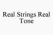 REAL STRINGS REAL TONE