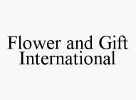 FLOWER AND GIFT INTERNATIONAL