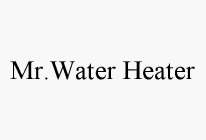 MR.WATER HEATER