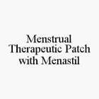 MENSTRUAL THERAPEUTIC PATCH WITH MENASTIL