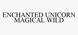 ENCHANTED UNICORN MAGICAL WILD