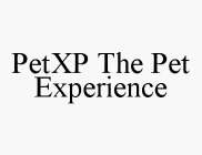 PETXP THE PET EXPERIENCE