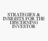 STRATEGIES & INSIGHTS FOR THE DISCERNING INVESTOR