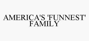 AMERICA'S 'FUNNEST' FAMILY