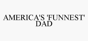 AMERICA'S 'FUNNEST' DAD