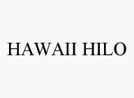 HAWAII HILO