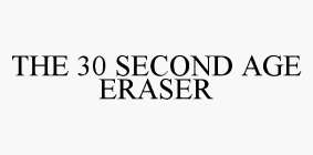 THE 30 SECOND AGE ERASER