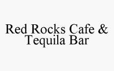 RED ROCKS CAFE & TEQUILA BAR