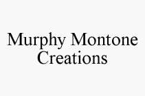 MURPHY MONTONE CREATIONS