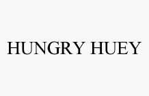 HUNGRY HUEY