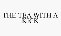 THE TEA WITH A KICK