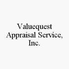 VALUEQUEST APPRAISAL SERVICE, INC.