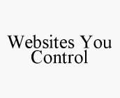 WEBSITES YOU CONTROL