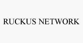 RUCKUS NETWORK