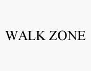 WALK ZONE