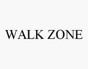 WALK ZONE