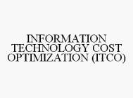 INFORMATION TECHNOLOGY COST OPTIMIZATION (ITCO)