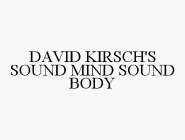 DAVID KIRSCH'S SOUND MIND SOUND BODY