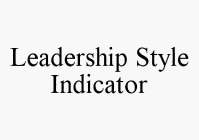 LEADERSHIP STYLE INDICATOR