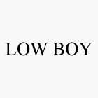 LOW BOY